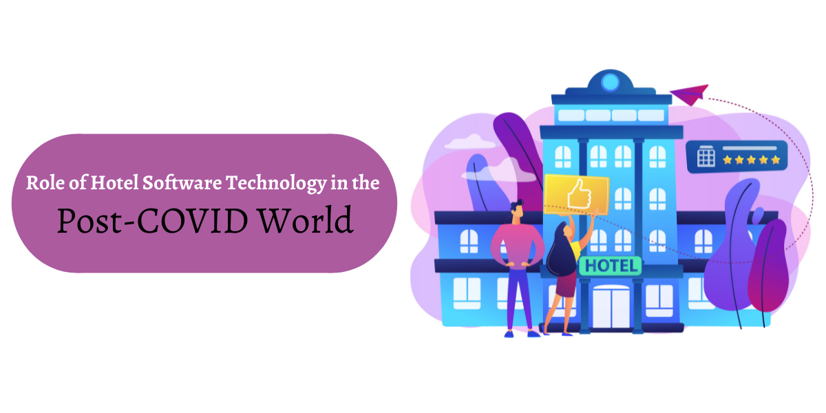 The Role of Hotel Software Technology in the Post-COVID World